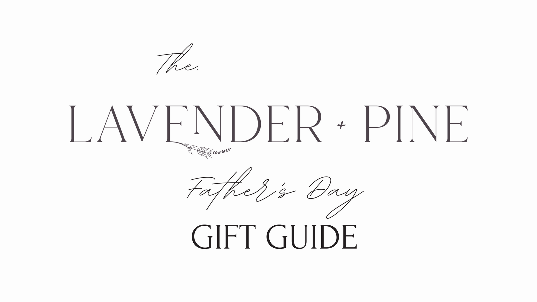 fathers-day-gift-ideas-lavender-pine-gifting-lavender-and-pine